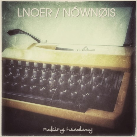 Making Headway (A Letter to Me) ft. Nównøis | Boomplay Music