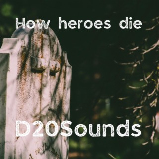 How heroes die