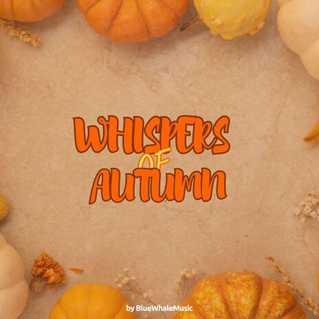 Whispers Of Autumn | Boomplay Music