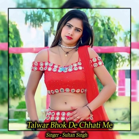 Talwar Bhok De Chhati Me | Boomplay Music