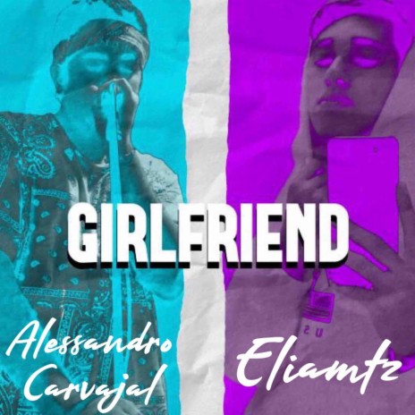 Girlfriend (Eliamtz Remix) ft. Eliamtz