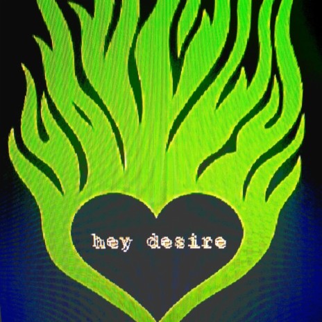 hey desire | Boomplay Music