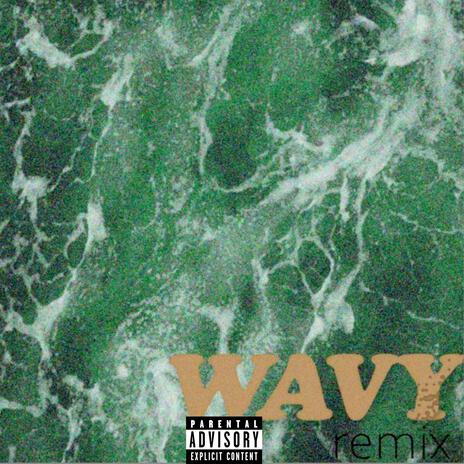 WAVY RMX (Kai$oundz Verse Only) ft. Pilot Jones | Boomplay Music