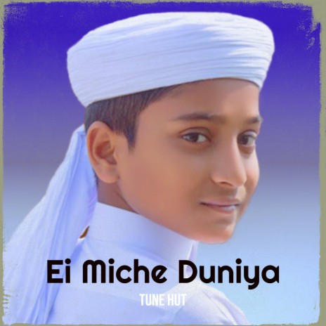 Ei Miche Duniya | Boomplay Music