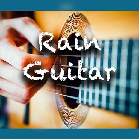 Rain Guitar | Boomplay Music