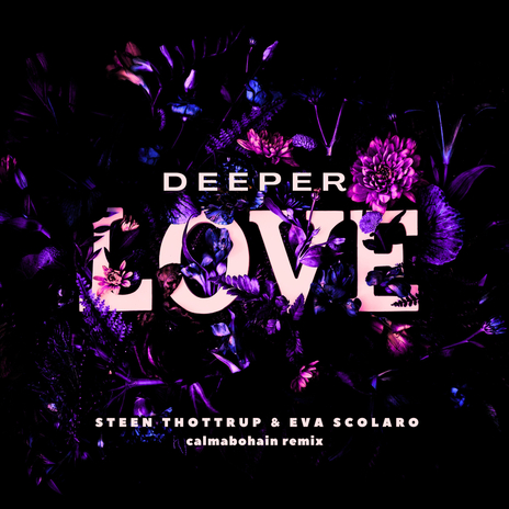 Deeper Love (Calmabohain Remix) ft. Eva Scolaro | Boomplay Music