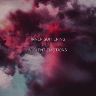 Old Wounds III: Violent Emotions (Re-recorded version of Violent Emotions from 2018)