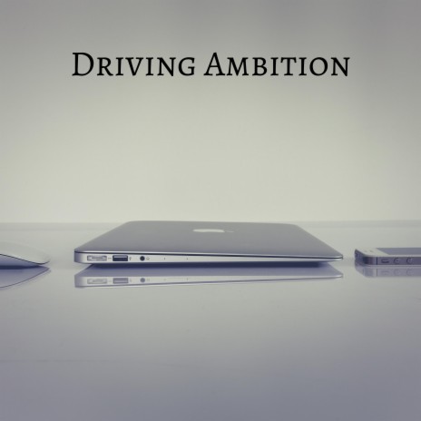 Driving Ambition | Boomplay Music