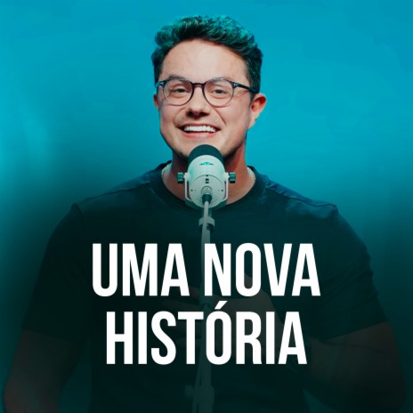 Uma nova história | Boomplay Music