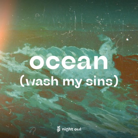 Ocean (Wash My Sins)