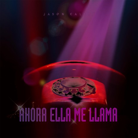 Ahora Ella Me Llama | Boomplay Music