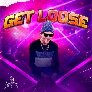 Get Loose lyrics | Boomplay Music