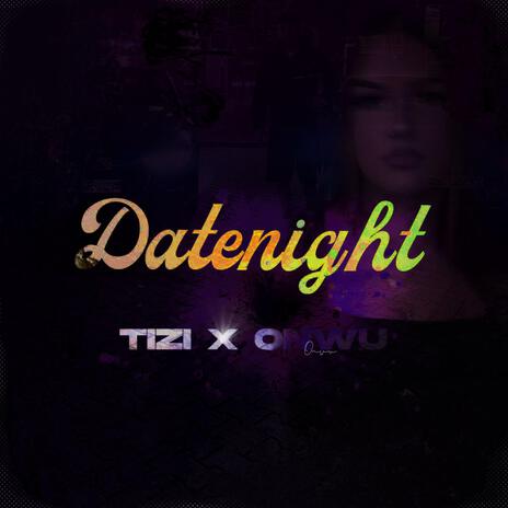 Datenight ft. Tizi | Boomplay Music