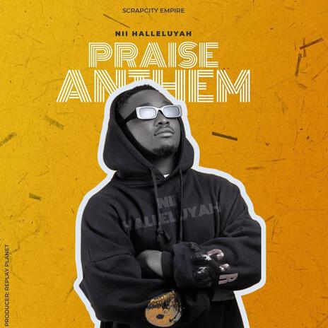 Praise Anthem | Boomplay Music