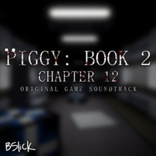 Piggy: Book 2 Chapter 12 (Original Game Soundtrack)