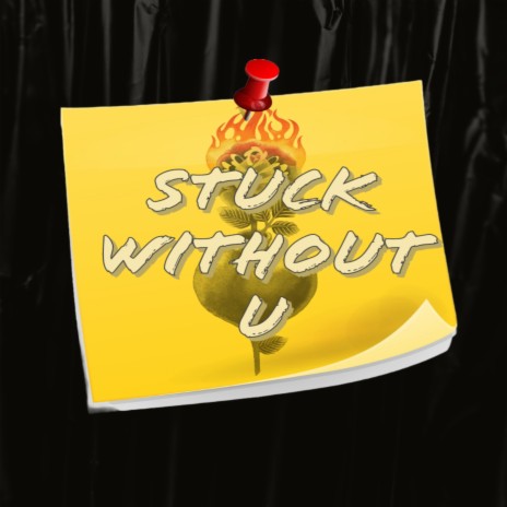 Stuck without u | Boomplay Music