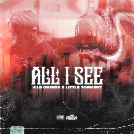 All I See ft. Vile Greeze | Boomplay Music