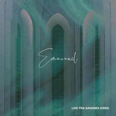 Emmanuel (Live fra Sandnes kirke)