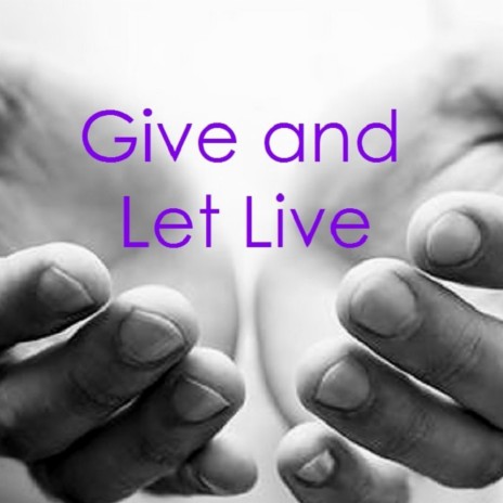Give and Let Live