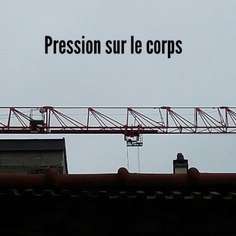 Pression sur le corps - 2 | Boomplay Music