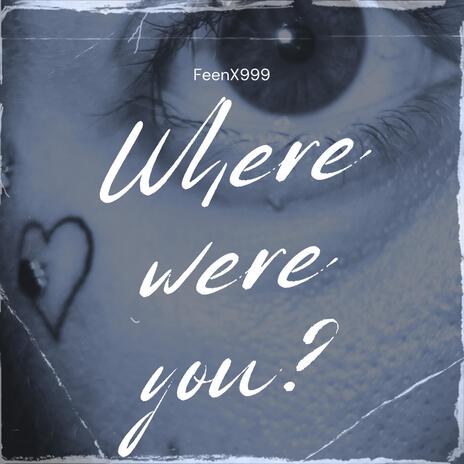 Where were you? | Boomplay Music