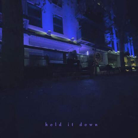 HOLD IT DOWN | Boomplay Music