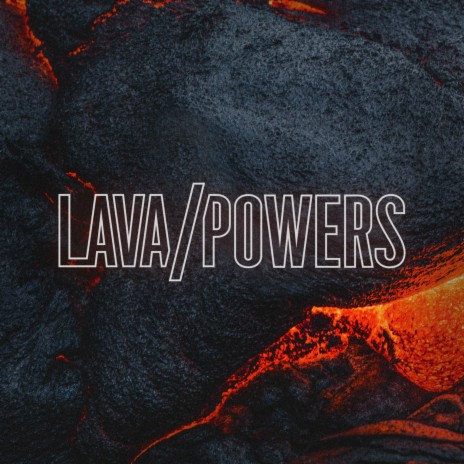 Lava/Powers ft. Jack Elphick | Boomplay Music