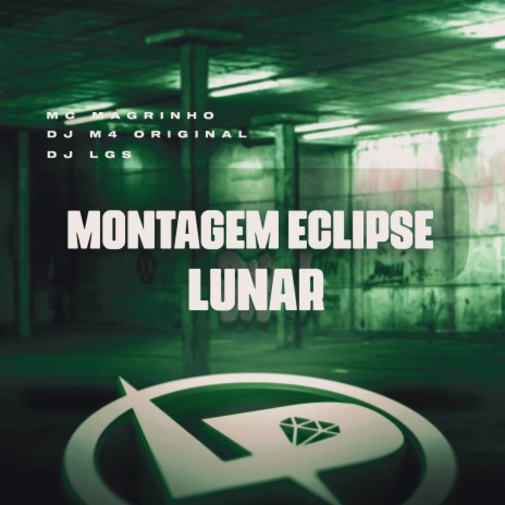 Montagem Eclipse Lunar ft. DJ M4 Original & DJ LGS | Boomplay Music