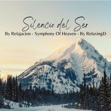 Silencio del Ser ft. Symphony Of Heaven & By RelaxingD | Boomplay Music