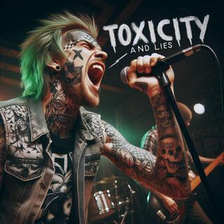 Toxicity and Lies