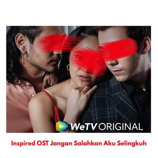 Inspired Original Soundtrack Jangan Salahkan Aku Selingkuh