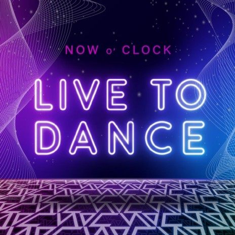 Live To Dance | Boomplay Music