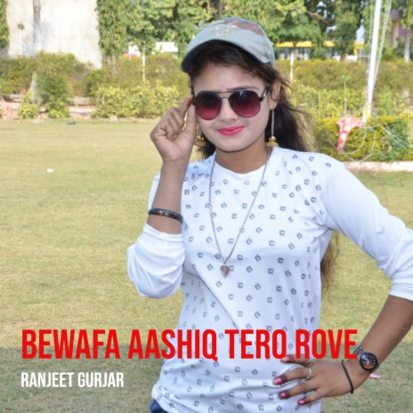 Bewafa Aashiq Tero Rove | Boomplay Music