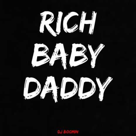 Rich Baby Daddy | Boomplay Music