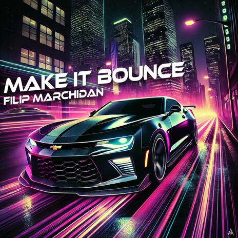 Make It Bounce | Boomplay Music