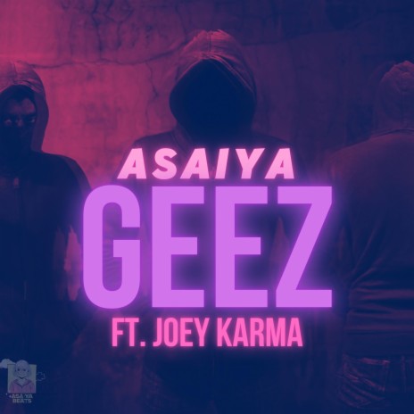 Geez ft. Joey Karma | Boomplay Music