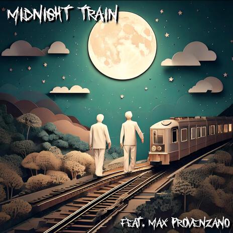 Midnight Train (feat. Max Provenzano) | Boomplay Music