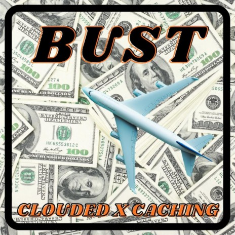 BUST ft. CLOUDED | Boomplay Music