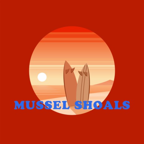 Mussel Shoals | Boomplay Music