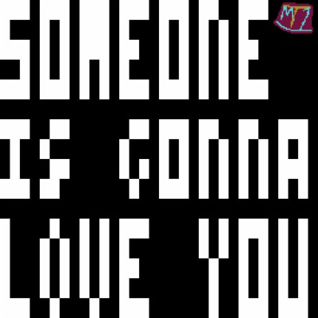 Someone Is Gonna Love You | Boomplay Music