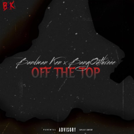 Off The Top ft. Bangouthreee