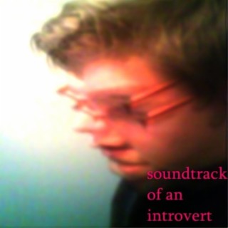 Soundtrack of an Introvert