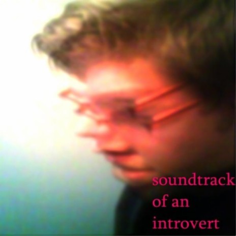 Soundtrack of an Introvert | Boomplay Music