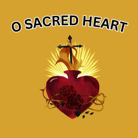 O Sacred Heart | Boomplay Music