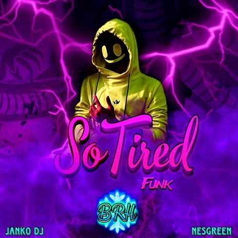 SO TIRED FUNK ft. Janko DJ | Boomplay Music