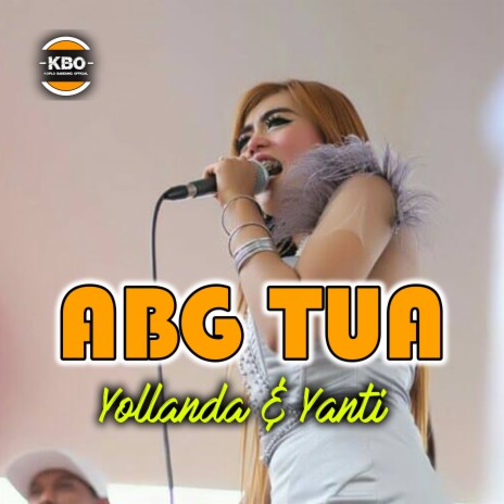 ABG Tua ft. Yanti | Boomplay Music