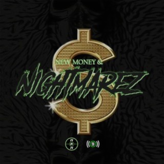 New Money & Nightmarez