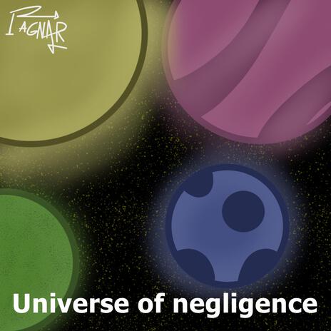 Universe Of Negligence | Boomplay Music