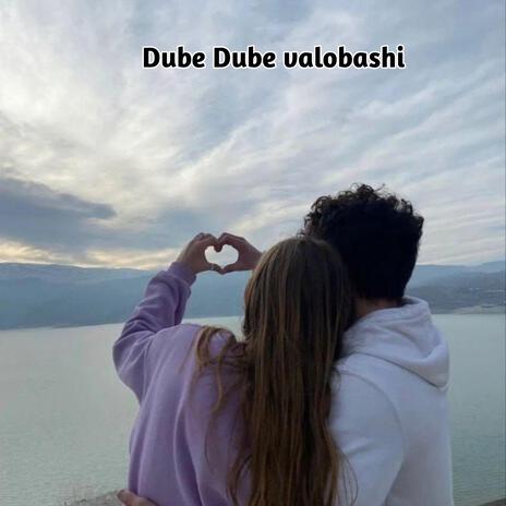 Dube Dube valobashi | Boomplay Music