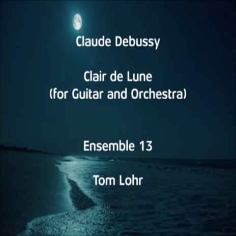 Clair de Lune ft. Ensemble 13